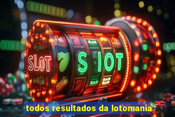 todos resultados da lotomania